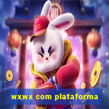 wxwx com plataforma